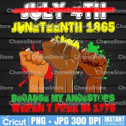 juneteenth 1865 because my ancestors weren't free in 1776 png, not july 4thpng celebrate freedom day png