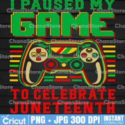 i pause my game to celebrate juneteenth png, africa png, black history png, black pride png, black lives matter png,