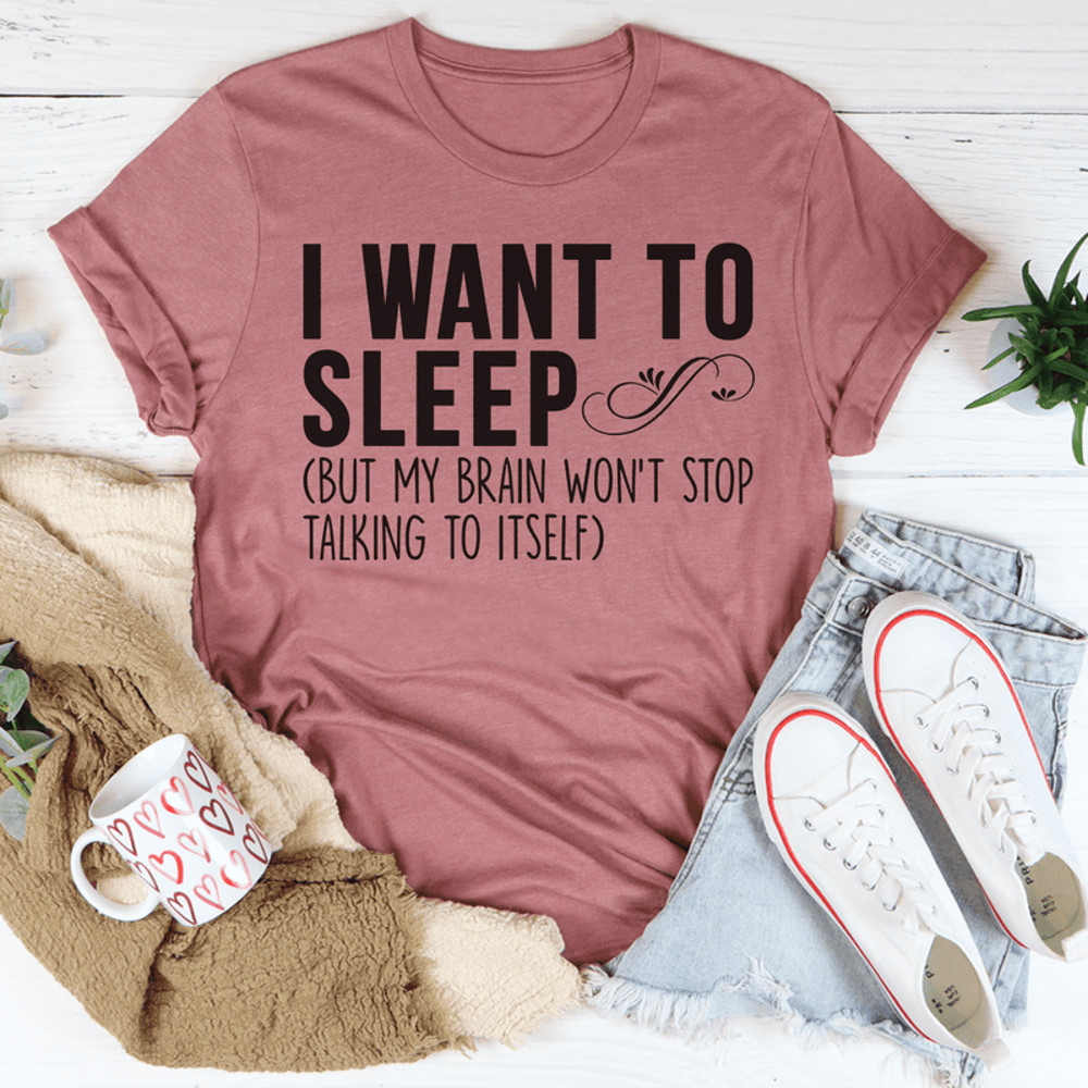 I Want To Sleep Tee