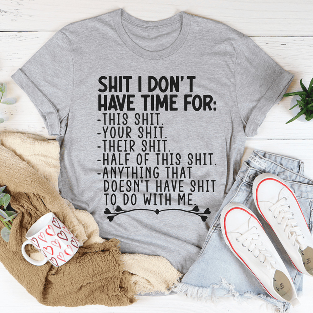 I Don't Have Time Tee