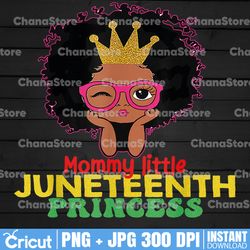 Mommy Little Juneteenth Princess Celebrate 19th Black Girl PNG Digital File, fro African American Men File,