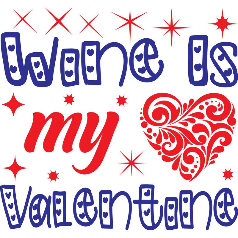 Wine Is My Valentine.png