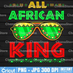 all african king  png sublimation design, juneteenth celebrating 1865 png, emancipation day png, afro png