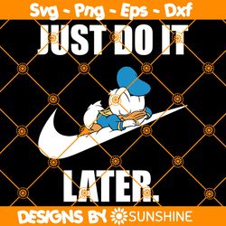 Donal Duck x Nike Svg, Donald Duck Just Do it later Svg, Logo Brand Slogan Svg, Disney Character Svg, File for Cricut