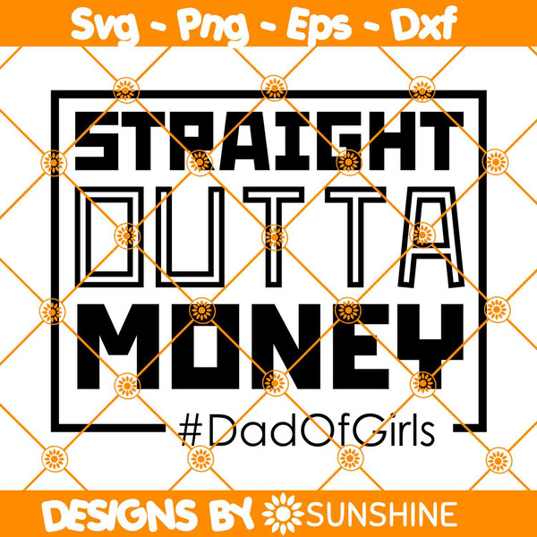 Straight-Outta-Money-Dad-Of-Girls.jpg