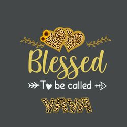 blessed to be called yaya svg, mothers day svg, mothers gift svg, leopard svg, mom svg, gigi svg, mama svg, mother svg