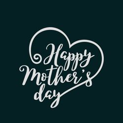 happy mothers day svg, mothers day svg, moms svg, happy mothers days svg, mothers gift svg, love mother svg