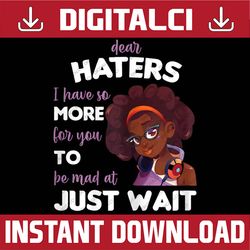 dear haters black history month blm melanin queen afro woman black history, black power, black woman, since 1865 png sub