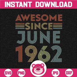 31 awesome since june 1962 vintage 60th birthday 60 years old png file sublimation