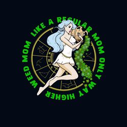 weed mom like a regular mom only way higher svg, mothers day svg, mother svg, mom svg, mom gift svg, weed mom svg