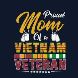 proud mom a vietnam veteran svg, mothers day svg, veteran svg, proud mom svg, viet nam svg, mama svg, mom gift svg