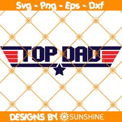 Top Dad Top Gun Svg, Top Gun Svg, Maverick Svg, Father Day Svg, File for Cricut
