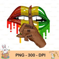 juneteenth png no justice no peace sublimation juneteenth flag lips black girl african american png design digital downl