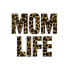 mom life shirt leopard cheetah letters svg, mothers day svg, leopard cheetah svg, mom life svg, mothers day gift svg