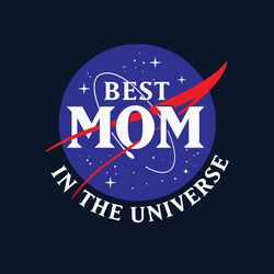 best mom in the universe svg, mothers day svg, best mom svg, in the universe svg, mom svg, mothers day gift svg