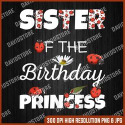 sister of birthday princess floral family ladybug birthday png, sister of birthday princess png, ladybug birthday png
