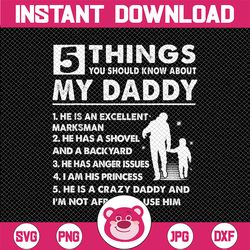 5 things you should know about my daddy png - father's day png, birthday png