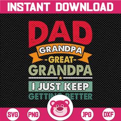 retro dad great grandpa keep getting better, dad life, grandpa life, best dad ever happy father's day gift digital png