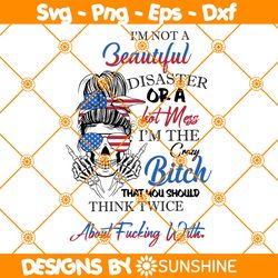 Im Not A Hot Mess Im A Spicy Disaster Svg, Mom Life Svg, American Flag Svg, Sarcastic Svg, File For Cricut Svg