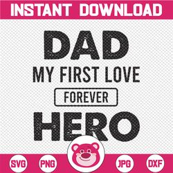 Dad, First Hero, Fathers Day SVG Fathers Day Gift Dad, SVG cut file for Cricut, Digital File