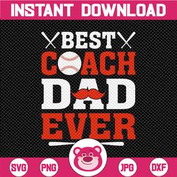best dad coach ever svg, baseball father svg, best dad ever svg, baseball shirt gift, father's day svg, sports coach dad