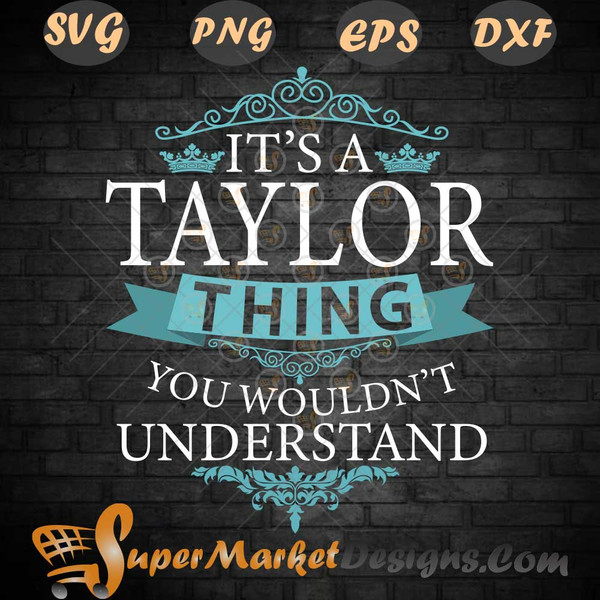 It is a taylor thing you would not understand SVG PNG DXF EPS.jpg