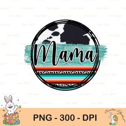 mama cowhide turquoise sublimation png, mama cowhide turquoise l digital download