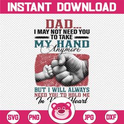 dad i may not need you to take my hand anymore png father's day - funny dad png