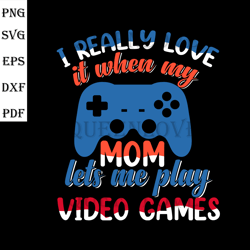 i really love it when my mom lets me play video games
