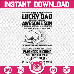 i'm a lucky dad of a freaking awesome son png- father's day - funny dad png