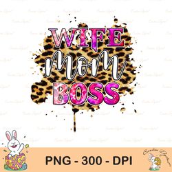wife mom boss sublimation png, leopard sublimation designs - mom design, mom life sublimation,mom boss, mom png, funny m
