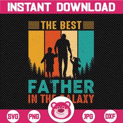 the best father in the galaxy png- father and daughter png  father and son- daddy's girl sublimation