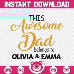 personalized name this awesome dad belongs to svg, fathers day svg, awesome dad svg, best dad svg , cut files, svg, dxf,