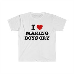 i heart / love making boys cry funny sassy meme t shirt
