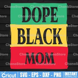 dope black mom svg, juneteenth 1865 svg, freedom day independence svg, african american clipart, black pride svg,