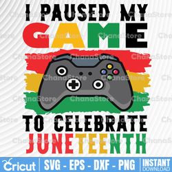 juneteenth gamer i paused my game to celebrate juneteeth svg, juneteenth celebrating 1865 png, boys kid png,