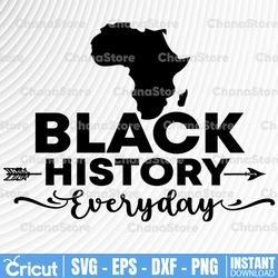 black history everyday svg | black svg | black history svg | svg file for cricut black quote svg| eps, svg, dxf, png