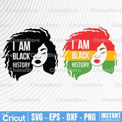 i am black history svg, black girl magic svg, black lives matter svg, blm svg, black history svg, melanin svg,