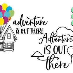 adventure is out there svg, up movie quote svg, disney up house svg, png adventure svg