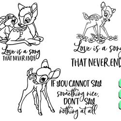disney bambi quotes svg, love is a song that never ends svg, if you cant say something nice svg png