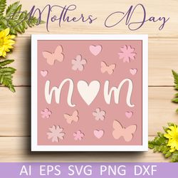 Mothers day shadow box with flowers svg, Mom gift, 3d layered papercut template