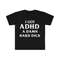 MR-144202375254-i-got-adhd-a-damn-hard-d-funny-meme-tee-shirt-image-1.jpg