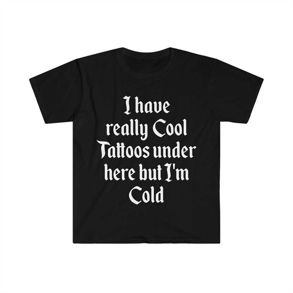 MR-144202383549-i-have-really-cool-tattoos-under-here-but-im-cold-funny-image-1.jpg