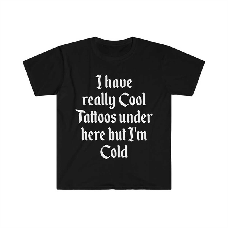 MR-144202383549-i-have-really-cool-tattoos-under-here-but-im-cold-funny-image-1.jpg