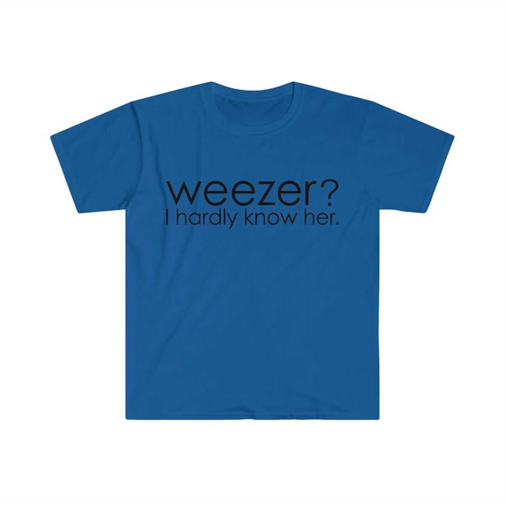 MR-14420239652-weezer-i-hardly-know-her-funny-parody-meme-tshirt-image-1.jpg