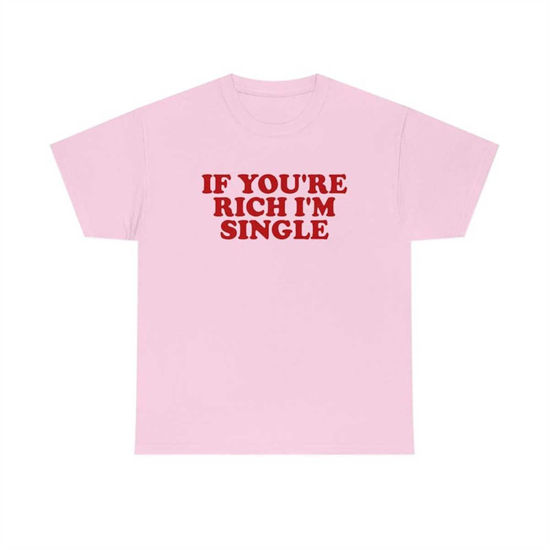 MR-14420239937-if-youre-rich-im-single-funny-y2k-2000s-image-1.jpg