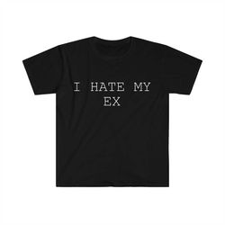 I Hate My Ex Tee