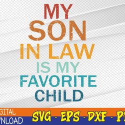 Womens My Son In Law Is My Favorite Child Funny Svg, Eps, Png, Dxf, Digital Download