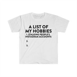 a list of my hobbies funny meme t shirt