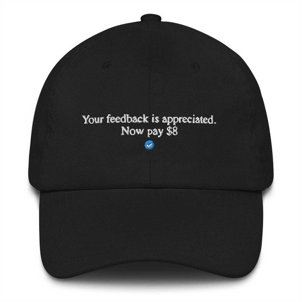 MR-1442023101821-your-feedback-is-appreciated-now-pay-8-dollars-dad-hat-funny-black.jpg